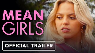 Mean Girls - Official Final Trailer