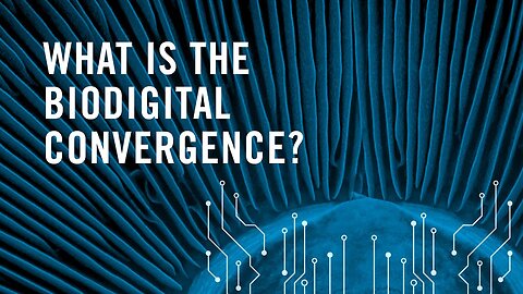 WHAT IS THE BIODIGITAL CONVERGENCE? ( ESAU'S MIND ON FUSING BIOLOGICAL & DIGITAL )