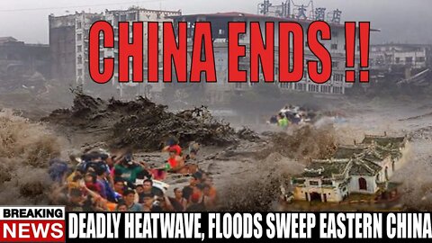 china floods latest news today - Deadly heatwave, floods sweep eastern China | 3 gorges dam collapse