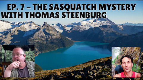 The Mystical Mountain Podcast Ep. 7 - Thomas Steenburg and the mystery of Sasquatch!