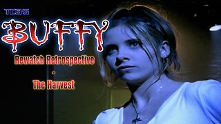 The Harvest | SE1-EP2 | TCB's Buffy Rewatch Retrospective