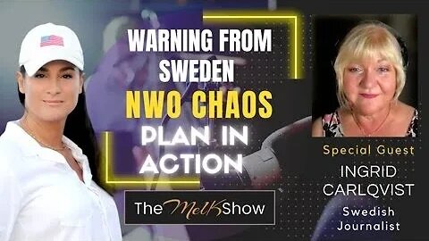 Mel K State Of Sweden Journalist Ingrid C On How NWO Chaos In Sweden Is A Warning To America
