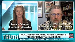 Emerald Robinson w/Larry Johnson CIA: Sudanese Fighters Overtake Fauci’s Biolabs. WHO Panics!