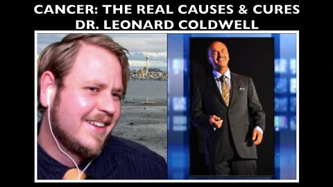 From the Archives: Cancer: The Real Causes & Cures. Dr Leonard Coldwell - 23 July 2016