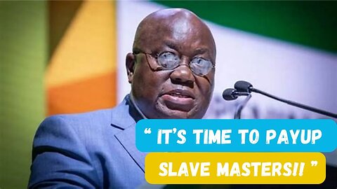Ghana's President Demands Justice for African Slavery