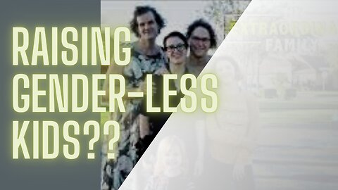 This Family Is Raising Gender-Less Kids??