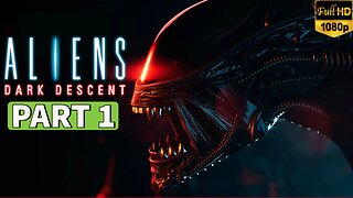 ALIENS DARK DESCENT Gameplay Walkthrough Part 1 [PC] - No Commentary