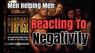 Men Helping Men: Actions And Reactions To Negativity