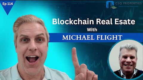 BLOCKCHAIN REAL ESTATE WITH MICHAEL FLIGHT - EP 114