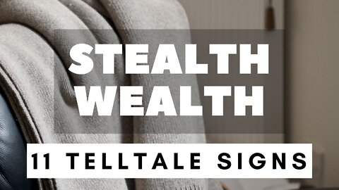 Stealth Wealth Exposed [11 Telltale Signs That Someone is Secretly Rich]