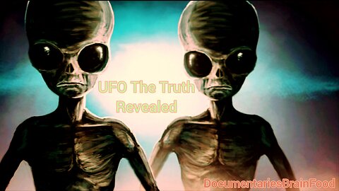 UFO The Truth Revealed Documentary