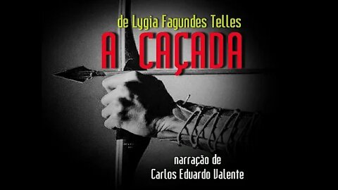 AUDIOBOOK - A CAÇADA - de Lygia Fagundes Telles