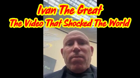 Ivan The Great - The Video That Shocked The World Today - 5/25/24..