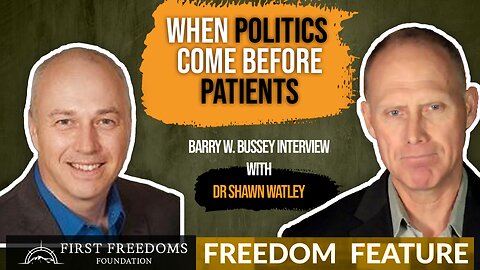 When Politics Come Before Patients - Interview With Dr. Shawn Whatley Part One