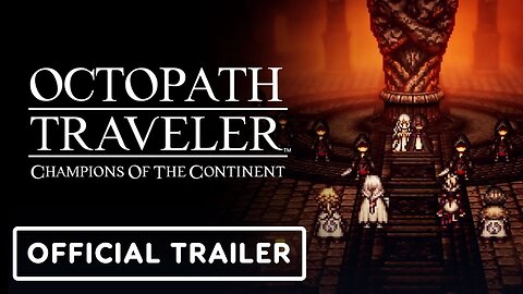 Octopath Traveler: Champions of the Continent - 'The Charitable - Bestower of Fame Ch. 3' Trailer