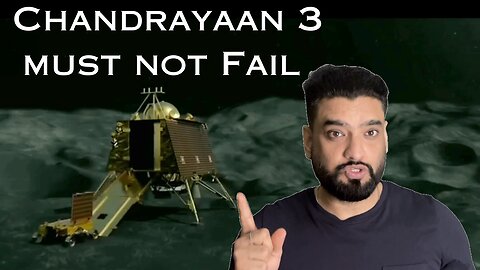 Why chandrayaan 3 must not fail