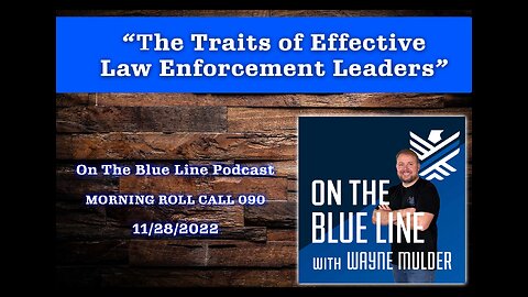 On The Blue Line Podcast | MORNING ROLL CALL | The Traits of Effective Law Enforcement Leaders | 90