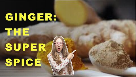 Ginger: The Super Spice