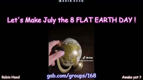 Let's Make July the 8 FLAT EARTH DAY!