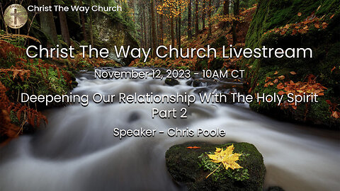 Deepening Our Relationship With The Holy Spirit - Part 2 - 11/12/23