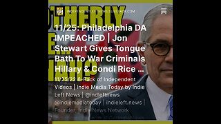 11/25: Philadelphia DA IMPEACHED | Jon Stewart Gives Tongue Bath To War Criminals Hillary & Condi +
