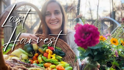 Saying Goodbye to the Garden | The Last Harvest