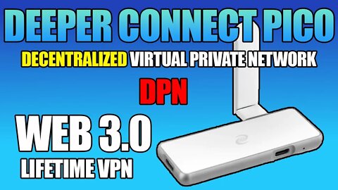 DEEPER CONNECT PICO | WEB 3.0 Decentralized VPN
