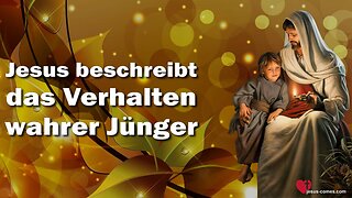 Jesus beschreibt das Verhalten wahrer Jünger ❤️ Das Grosse Johannes Evangelium Band 10 / 90