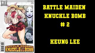 Battle Maiden Knuckle Bomb #2 - Keung Lee's Indie Manga/Comic Keeps Up The Fun!