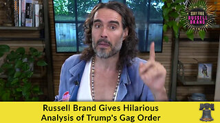 Russell Brand Gives Hilarious Analysis of Trump's Gag Order