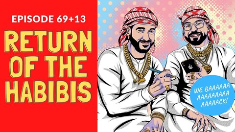 Return of the Habibis (82 aka 69+13) | Habibi Power Hour