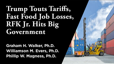 Trump Touts Tariffs. Fast Food Workers Hit. RFK Jr. Chides Big Government. | Independent Outlook 60