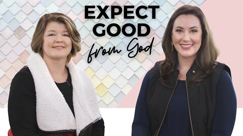 Daily Devotional for Women: Expect Good from a Good God