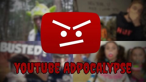 The YouTube ADpocalypse - Every creators Nightmare