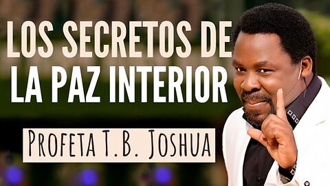 ¡Cómo encontrar la PAZ INTERIOR! | Profeta T.B. Joshua