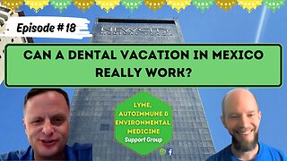 Episode #18 Can Dental Vacation in Mexico Really Work?! Can I Save Money & Be Safe?!