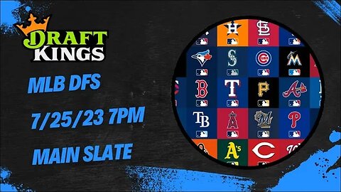 Dreams Top Picks MLB DFS Today Main Slate 7/25/23 Daily Fantasy Sports Strategy DraftKings