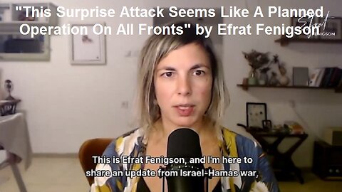 "This Surprise Attack Seems Like A Planned Operation On All Fronts" by Efrat Fenigson