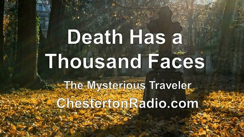 Death Has a Thousand Faces - Mysterious Traveler