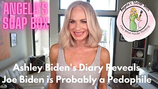 Ashley Biden's Diary Reveals Joe Biden is Probably a Pedophile