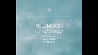 CAPRICORN-FULL MOON HIGHLIGHTS: "NECESSARY ADJUSTMENTS THAT WILL BENEFIT YOU""