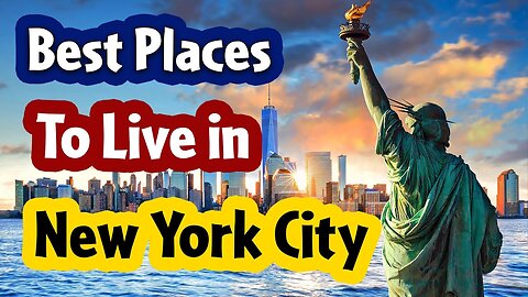 Top 10 Best Cities to Live in New York City in 2024