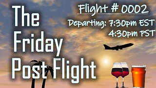 Friday Post Flight #0002 - Special Guest