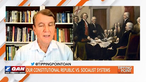 Tipping Point - Scott S. Powell - Our Constitutional Republic vs. Socialist Systems