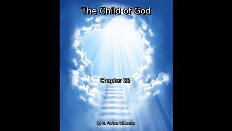 The Child of God, by H. Forbes Witherby, Chapter 22