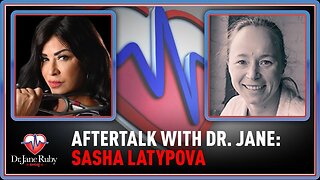 Aftertalk with Dr. Jane: Sasha Latypova
