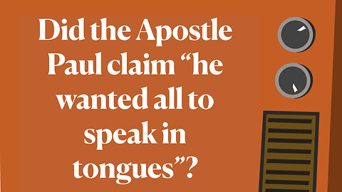 Did Paul claim "All Should Speak in Tongues"?