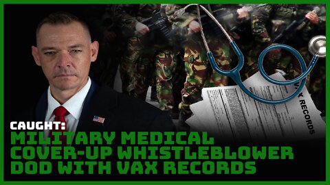 Caught: Military Medical Cover-Up Whistleblower DOD With Vax Records