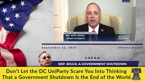 Don’t Let the DC UniParty Scare You Into Thinking That a Government Shutdown Is the End of the World