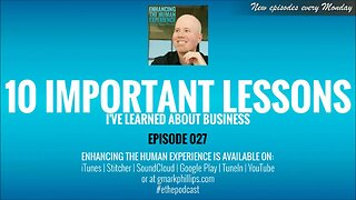 10 Important Lessons I've Learned About Business - ETHE 027